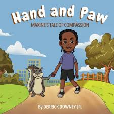 Hand and Paw — Maxine's Tale of Compassion by Derrick Downey Jr